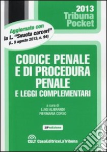 Codice penale e di procedura penale e leggi complementari libro