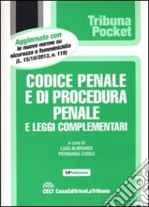 Codice penale e di procedura penale e leggi complementari libro