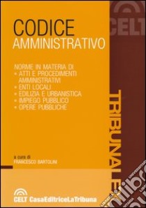 Codice amministrativo libro di Bartolini F. (cur.)