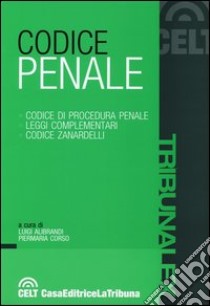 Codice penale. Codice di procedura penale. Leggi complementari. Codice Zanardelli libro di Alibrandi L. (cur.); Corso P. (cur.)