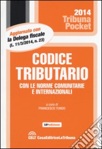 Codice tributario con le norme comunitarie e internazionali libro