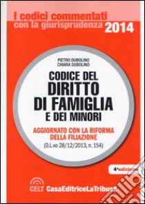 Codice del diritto di famiglia e dei minori libro di Dubolino Pietro - Dubolino Chiara