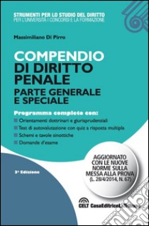 Compendio di diritto penale. Parte generale e speciale libro di Di Pirro Massimiliano