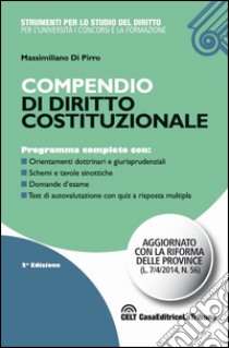 Compendio di diritto costituzionale libro di Di Pirro Massimiliano