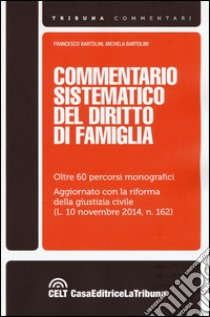 Commentario sistematico del diritto di famiglia libro di Bartolini Francesco; Bartolini Michela