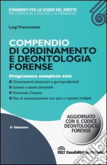 Compendio di ordinamento e deontologia forense libro di Tramontano Luigi