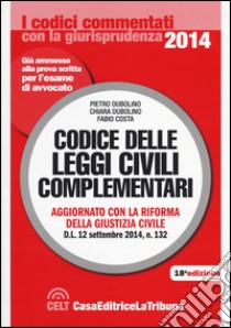 Codice delle leggi civili complementari libro di Dubolino P. (cur.); Dubolino C. (cur.); Costa F. (cur.)