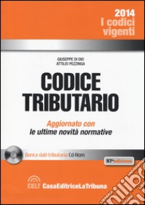 Codice tributario. Con CD-ROM libro di Di Dio Giuseppe - Pezzinga Attilio