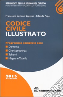 Codice civile illustrato libro di Laviano Saggese Francesco; Pepe Iolanda