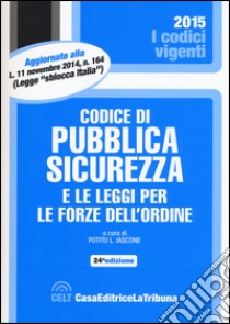 Codice di pubblica sicurezza e le leggi per le forze dell'ordine libro di Iascone P. L. (cur.)