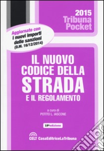 Il nuovo codice della strada e il regolamento libro di Iascone P. L. (cur.)