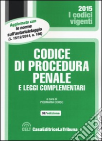 Codice di procedura penale e leggi complementari libro