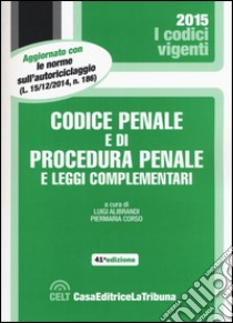 Codice penale e di procedura penale e leggi complementari libro