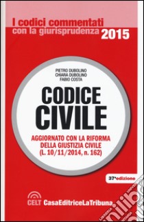 Codice civile libro di Dubolino P. (cur.); Dubolino C. (cur.); Costa F. (cur.)