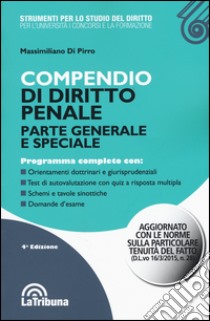 Compendio di diritto penale. Parte generale e speciale libro di Di Pirro Massimiliano