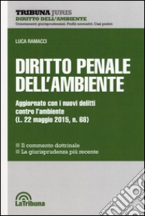 Diritto penale dell'ambiente libro di Ramacci Luca