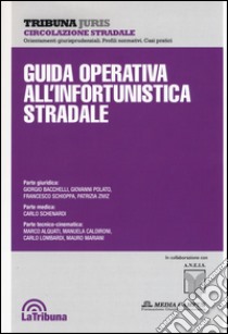 Guida operativa all'infortunistica stradale libro