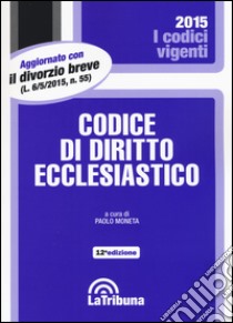 Codice di diritto ecclesiastico libro di Moneta P. (cur.)