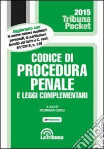 Codice di procedura penale e leggi complementari libro di Corso P. (cur.)