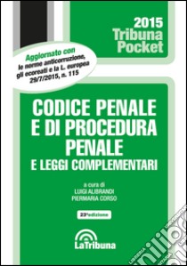 Codice penale e di procedura penale e leggi complementari libro di Alibrandi L. (cur.); Corso P. (cur.)