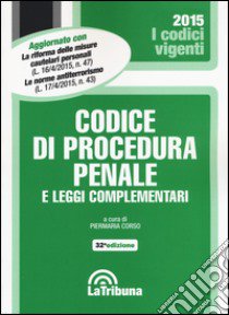 Codice di procedura penale e leggi complementari libro di Corso P. (cur.)