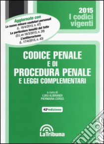 Codice penale e di procedura penale e leggi complementari libro di Alibrandi L. (cur.); Corso P. (cur.)