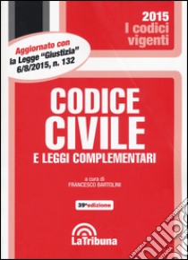 Codice civile e leggi complementari libro di Bartolini F. (cur.)