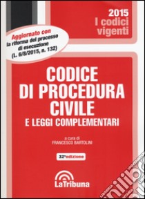 Codice di procedura civile e leggi complementari libro di Bartolini F. (cur.)