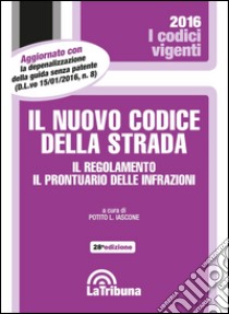 Il nuovo codice della strada. Il regolamento. Il prontuario delle infrazioni libro di Iascone P. L. (cur.)