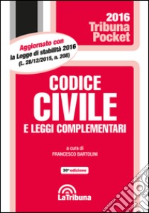 Codice civile e leggi complementari libro di Bartolini F. (cur.)