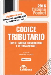 Codice tributario libro di Tundo F. (cur.)