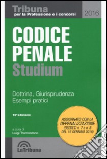 Codice penale Studium. Dottrina, giurisprudenza, esempi pratici libro di Tramontano L. (cur.)