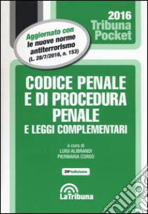 Codice penale e di procedura penale e leggi complementari libro di Corso P. (cur.); Alibrandi L. (cur.)