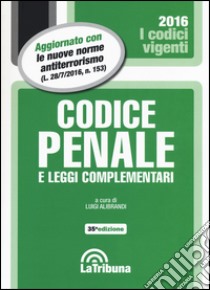 Codice penale e leggi complementari libro di Alibrandi L. (cur.)