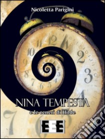 Nina Tempesta e le ceneri di Hilde libro di Parigini Nicoletta