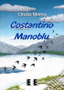 Costantino Manoblu libro di Morea Cinzia