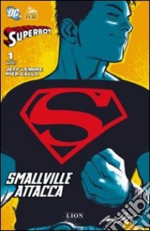 Smallville attacca. Superboy. Vol. 1 libro di Lemire Jeff; Gallo Pier