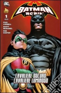 Cavaliere oscuro, cavaliere luminoso. Batman e Robin libro di Cornell Paul; McDaniel Scott; Hunter Rob