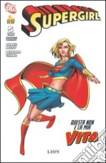 Questa non è la mia vita. Supergirl. Ediz. variant. Vol. 5 libro di Peaty James; Chang Bernard