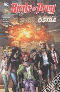 Acquisizione ostile. Birds of prey libro