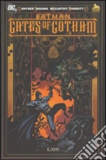 Gates of Gotham. Batman libro di Snyder Scott; Higgins Kyle; Parrott Ryan