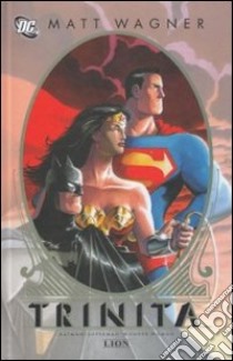 Trinità. Batman/Superman/Wonder Woman libro di Wagner Matt