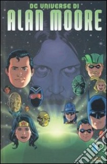 DC Universe libro di Moore Alan