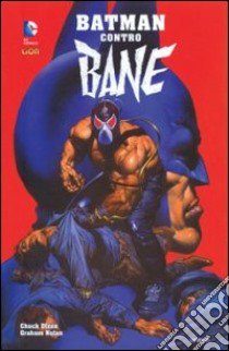 Batman contro Bane libro di Dixon Chuck