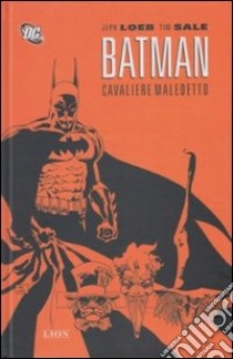 Batman. Cavaliere maledetto libro di Loeb Jeph; Sale Tim