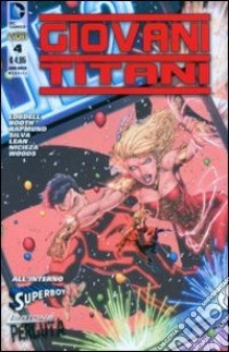 Giovani Titani. Vol. 4 libro di Lobdell Scott; Booth Brett; Nicieza Fabian