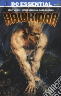 Hawkman. Vol. 2 libro di Johns Geoff; Robinson James; Morales Rags