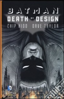 Death by design. Batman libro di Kidd Chip; Taylor Dave