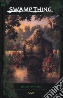 Swamp Thing. Vol. 1 libro di Moore Alan; Totleben John; Bissette Steve