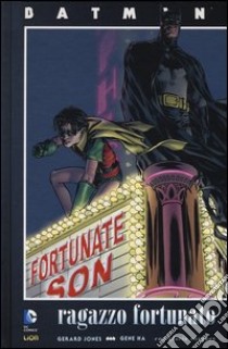 Ragazzo fortunato. Batman libro di Jones Gerard; Ha Gene